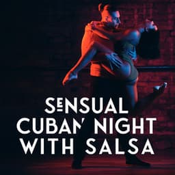 Sensual Cuban Night with Salsa: Instrumental Latin Music for Salsa Dance - Salsa All Stars