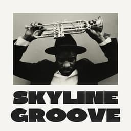 Skyline Groove - Amazing Jazz Music Collection