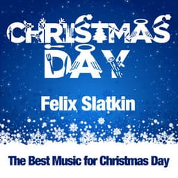 Christmas Day - Felix Slatkin