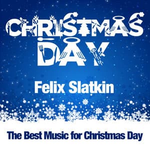 Christmas Day - Felix Slatkin