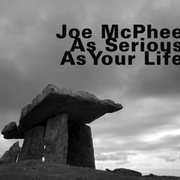 As Serious as Your Life - Joe Mcphee