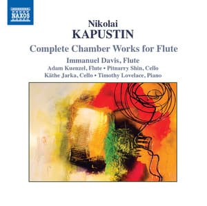 Nikolai Kapustin: Complete Chamber Works for Flute - Nikolai Kapustin