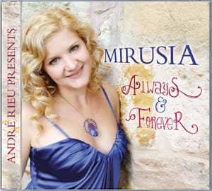 Andre Rieu Presents Mirusia: Always & Forever - André Rieu