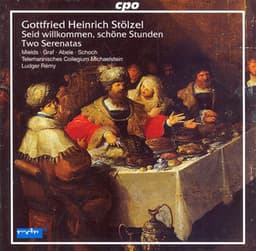 Stolzel: Alles Was Sonst Lieblich Heisset / Seid Willkommen, Schöne Stunden - Gottfried Heinrich Stölzel