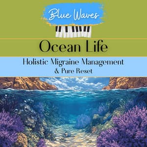 Ocean Life: Holistic Migraine Management & Pure Reset - Blue Waves