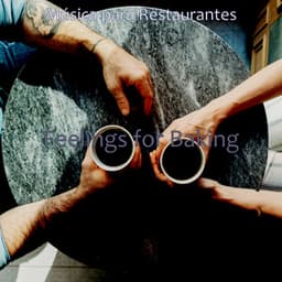 Feelings for Baking - Música para Restaurantes