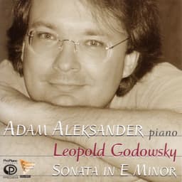 Godowsky: Sonata in E Minor - Leopold Godowsky