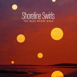 Shoreline Swirls - The Ibiza House Girls