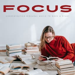Focus: Concentration Binaural Music To Work & Study - Reading Music and Study Music