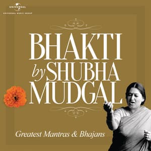 Bhakti By Shubha Mudgal - Shubha Mudgal