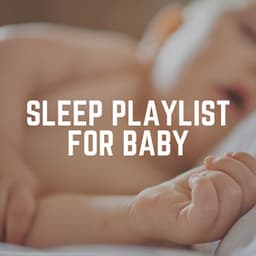 Sleep Playlist for Baby - Sleeping Baby