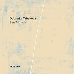 Tabakova: Sun Triptych - Dobrinka Tabakova