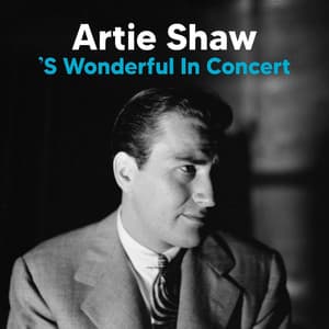 ’S Wonderful - Artie Shaw