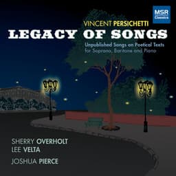 Vincent Persichetti: Legacy of Songs - Unpublished Songs on Poetical Texts - Vincent Persichetti