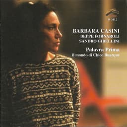 Palavra Prima Il Mondo Di Chico Buarque - Barbara Casini