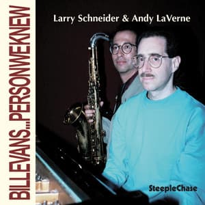 Bill Evans … Person We Knew - Larry Schneider