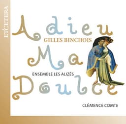 Adieu ma doulce - Gilles Binchois