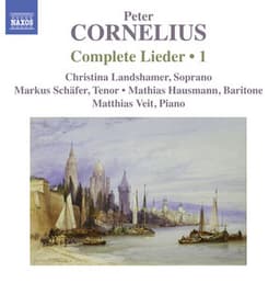 Cornelius: Complete Lieder, Vol. 1 - Peter Cornelius