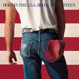 Born In The U.S.A. - Bruce Springsteen