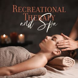Recreational Therapy and Spa at Home After Work Relaxation - Relaxation Meditation Songs Divine