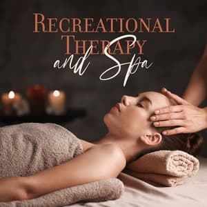 Recreational Therapy and Spa at Home After Work Relaxation - Relaxation Meditation Songs Divine