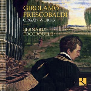 Frescobaldi: Organ Works - Girolamo Frescobaldi