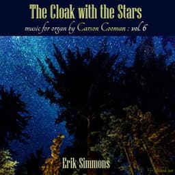 The Cloak with the Stars: Music for Organ, Vol. 6 - Carson Cooman