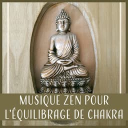 Musique zen pour l'équilibrage de chakra: Méditation profonde, guérison spirituelle, ambiance de la nature, en train de dormir - Zen Matin Groupe