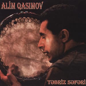 Təbriz Səfəri - Alim Qasimov
