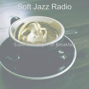 Superlative Bgm for Breakfast - Soft Jazz Radio