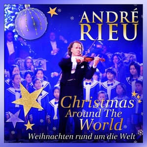 Weihnachten rund um die Welt - André Rieu