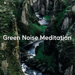 Green Noise Meditation - Nature Sounds Academy