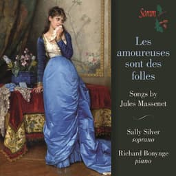 Massenet: Les amoureuses sont des folles - Jules Massenet