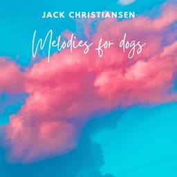 Melodies for Dogs - Music for Calming Dogs