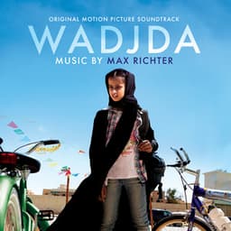 Wadjda - Max Richter