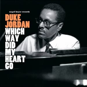 Which Way Did My Heart Go - Duke Jordan