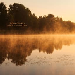 Breathe in a Blissful Pause - Dean Evanos