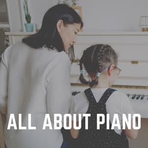 All About Piano - Relaxing Piano Music