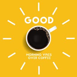 Good, Morning Vibes Over Coffee - Little Jazz Project
