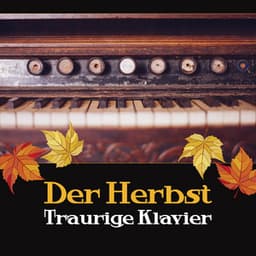 Der Herbst Traurige Klavier - Beruhigende Melodie, Nostalgischer Hintergrund, Zeit für Reflexionen, Smooth Jazz Lounge - Moody Jazz Collection