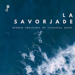 "073 Hidden Treasures of Classical Music": La Savorjarde - Phillip Gordon