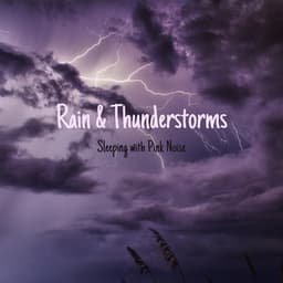 Rain & Thunderstorms for Sleeping with Pink Noise, Loopable - Thunderstorm