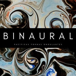 Binaural: Pacíficas Formas Ondulantes - Ondas Alfa Ondulantes