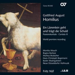 Gottfried August Homilius: Ein Lämmlein geht und trägt die Schuld - Gottfried August Homilius