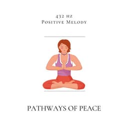 Pathways of Peace: 432 Hz Flute Reflections - 432 hz Positive Melody