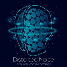 Distorted Noise - Binaural Beats Recordings