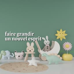 Faire Grandir un Nouvel Esprit - Comptines