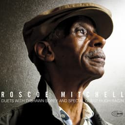 Duets with Tyshawn Sorey and Special Guest Hugh Ragin - Roscoe Mitchell