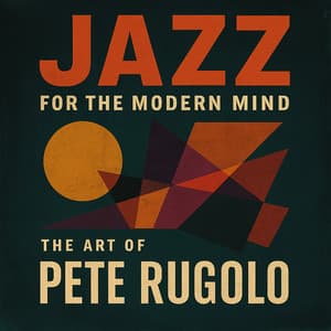 Jazz for the Modern Mind - The Art of Pete Rugolo - Pete Rugolo