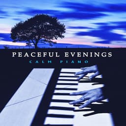Peaceful Evenings - Calm Piano